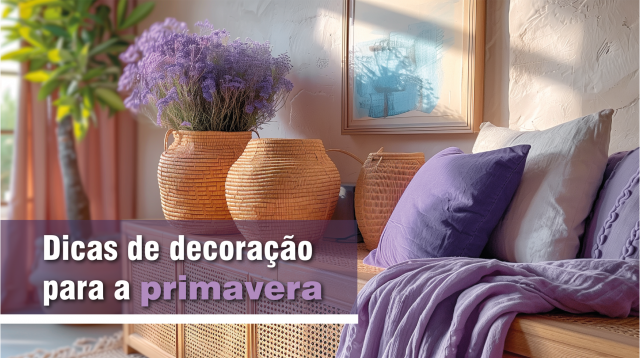 Primavera: Tendências de Decoração para o Seu Lar